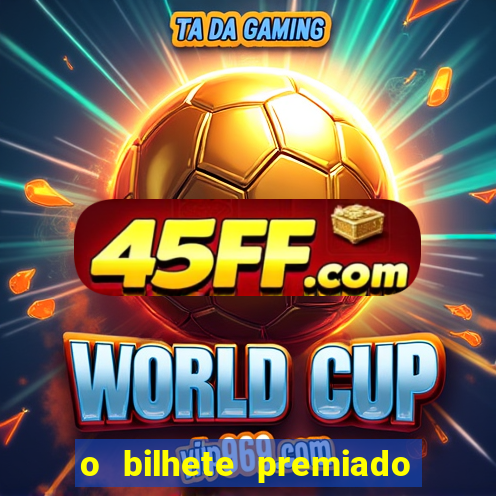 o bilhete premiado filme completo dublado